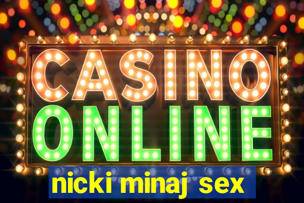 nicki minaj sex